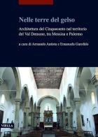 Nelle terre del gelso. Architettura del Cinquecento nel territorio del Val Demone, tra Messina e Palermo edito da Viella