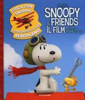 Gioca con Snoopy e costruisci il suo aeroplano. Snoopy & Friends edito da Mondadori