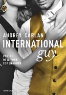 International guy vol.1 di Audrey Carlan edito da Mondadori