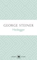 Heidegger di George Steiner edito da Garzanti