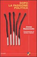 Dopo la passione politica di Josep Ramoneda edito da Garzanti Libri