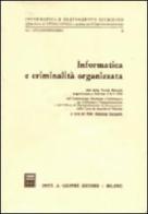 Informatica e criminalità organizzata edito da Giuffrè
