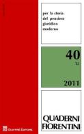 Quaderni fiorentini per la storia del pensiero giuridico moderno vol.40 edito da Giuffrè