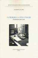 La memoria, la vita, i valori. Itinerari crociani di Giuseppe Galasso edito da Il Mulino