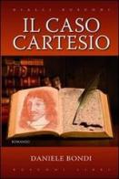 Il caso Cartesio di Daniele Bondi edito da Rusconi Libri