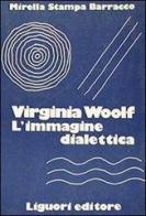 Virginia Woolf. L'immagine dialettica di Mirella Stampa Barracco edito da Liguori