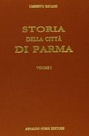 Storia di Parma 1505-1534 (rist. anast. Parma, 1899-1906) di Umberto Benassi edito da Forni