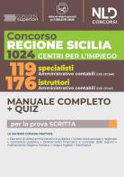 Concorso 1024 Regione Sicilia. Manuale Completo. Quiz per 119 Specialisti + 176 istruttori amministrativo contabili nei Centri per l'impiego. Con software di simulaz edito da Nld Concorsi