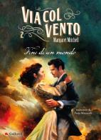 Via col vento vol.2 di Margaret Mitchell edito da Gallucci Bros