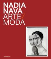 Nadia Nava. Arte/moda. Ediz. illustrata edito da Silvana