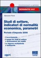 Studi di settore, indicatori di normalità economica, parametri. Periodo d'imposta 2006 di Giovanni Fiore edito da Maggioli Editore