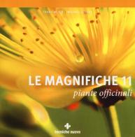 Le magnifiche 11 piante officinali di Frank Meyer, Michael Straub edito da Tecniche Nuove
