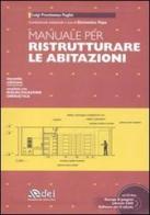 Manuale per ristrutturare le abitazioni. Con CD-ROM di Luigi Prestinenza Puglisi edito da DEI