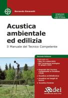 Acustica ambientale ed edilizia. Il manuale del tecnico competente di Bernardo Simonetti edito da DEI