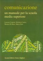 Comunicazione. Un manuale per la scuola media superiore di Lorenzo Cantoni, Michela Cortese, Monica Di Maio edito da Dante Alighieri