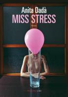 Miss Stress di Anita Dadà edito da Fandango Libri