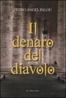 Il denaro del diavolo di Pedro Á. Palou edito da Dalai Editore