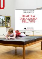 Didattica della storia dell'arte di Federica Veratelli, Jasmine Habcy edito da Mondadori Università