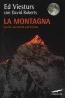 La montagna. La mia avventura sull'Everest di Ed Viesturs, David Roberts edito da Corbaccio