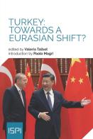 Turkey: towards a Eurasian shift? edito da Ledizioni