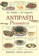 Antipasti piemontesi. Del tomino e del bagnetto edito da Edizioni del Baldo