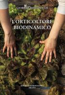 L'orticoltore biodinamico di Giorgio Bortolussi edito da Editrice Antroposofica