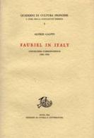Fauriel in Italy. Unpublished correspondence (1822-1825) di Alfred Galpin edito da Storia e Letteratura