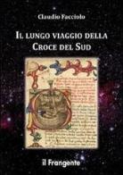 Il lungo viaggio della Croce del Sud di Claudio Facciolo edito da Edizioni Il Frangente