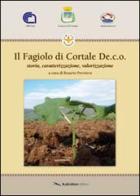 Il fagiolo di Cortale De.c.o. Storia, caratterizzazione, valorizzazione edito da Kaleidon