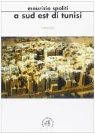 A sud-est di Tunisi di Maurizio Spoliti edito da Croce Libreria
