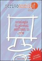 Scrivoanchio.it 2011. Antologia di giovani scrittori in... rete edito da Tholos Editrice
