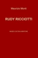 Rudy Ricciotti. Museo Cocteau Mentone di Maurizio Monti edito da ilmiolibro self publishing