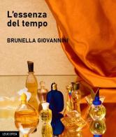 L' essenza del tempo di Brunella Giovannini edito da Leucotea