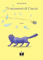 Ti racconterò di Ciaccia di Antonio Spino edito da Tempo al Libro