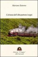 Col treno dell'alba partono i sogni di Mariano Saturno edito da Edizioni Il Saggio