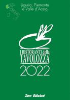 I ristoranti della Tavolozza 2022. Liguria, Piemonte, Valle d'Aosta. Ediz. italiana, inglese, francese edito da Zem Edizioni