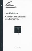 Circolari conversazioni con la memoria di Axel Nielsen edito da Il Canneto Editore