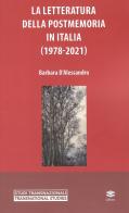 La letteratura della postmemoria in Italia (1978-2021) di Barbara D'Alessandro edito da Lithos