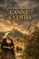 Canne al vento. Ediz. speciale di Grazia Deledda edito da Swanbook