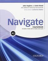 Navigate A2. Student's book-Workbook. Without key. Per le Scuole superiori. Con e-book. Con espansione online edito da Oxford University Press