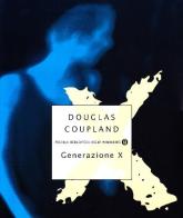 Generazione X di Douglas Coupland edito da Mondadori