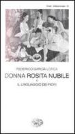 Donna Rosita nubile di Federico García Lorca edito da Einaudi
