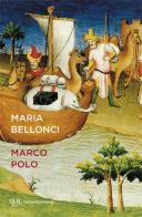 Marco Polo di Maria Bellonci edito da Rizzoli