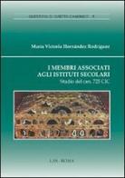 I membri associati agli istituti secolari. Studio del can. 725 CIC di M. Victoria Hernandez Rodriguez edito da LAS