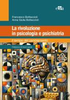 La rivoluzione in psicologia e psichiatria di Francesco Bottaccioli, Anna Giulia Bottaccioli edito da Edra