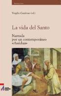 La vida del Santo. Narrada por un contemporáneo «Assidua» edito da EMP