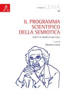 Il programma scientifico della semiotica. Scritti in onore di Ugo Volli edito da Aracne