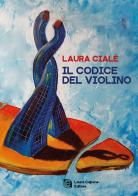 Il codice del violino di Laura Cialè edito da Laura Capone Editore