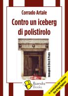 Contro un iceberg di polistirolo di Corrado Artale edito da Buendia Books