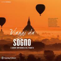 Viaggi da sogno. Ediz. illustrata di Sophie Thoreau edito da Touring